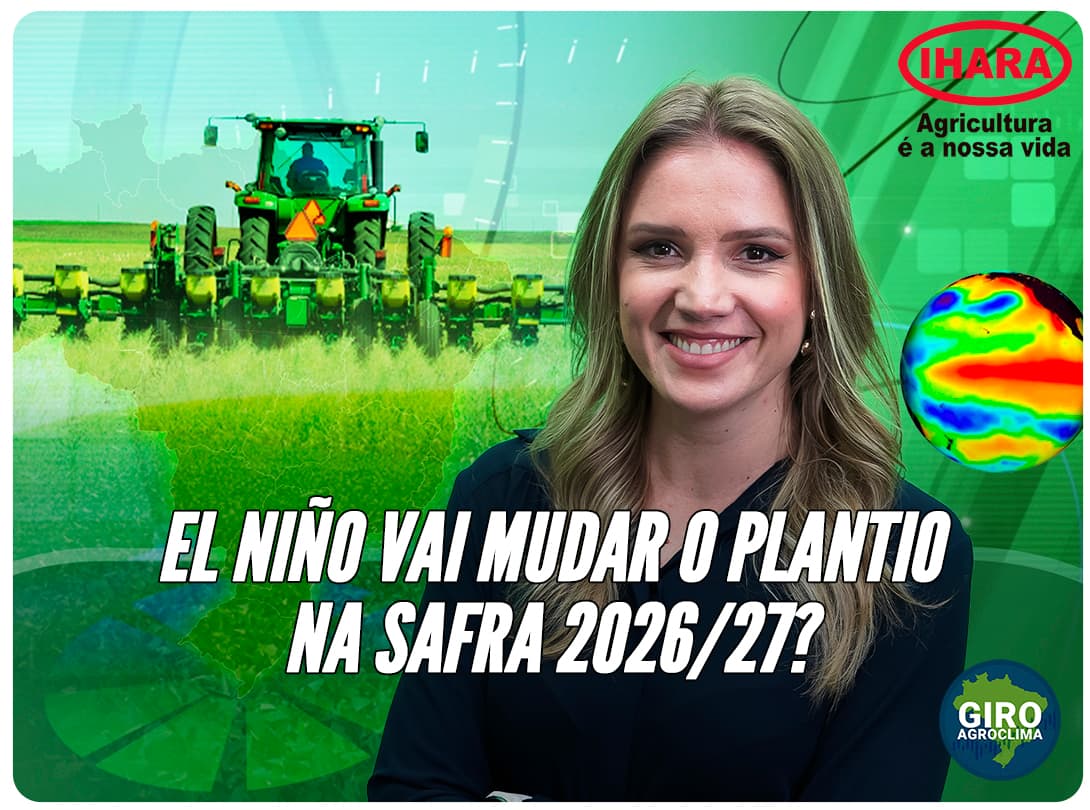 Imagem de destaque da notícia Giro Agroclima: El Niño coloca safra 2026/27 em alerta para o plantio Imagem de destaque da notícia Giro Agroclima: El Niño coloca safra 2026/27 em alerta para o plantio